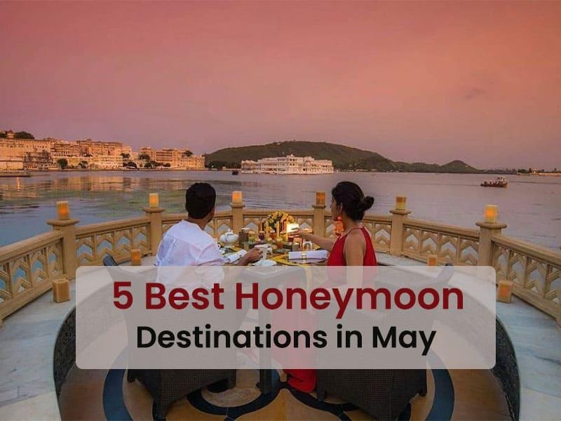 5 Best Honeymoon Destinations in May 2024 Hello Travel Buzz