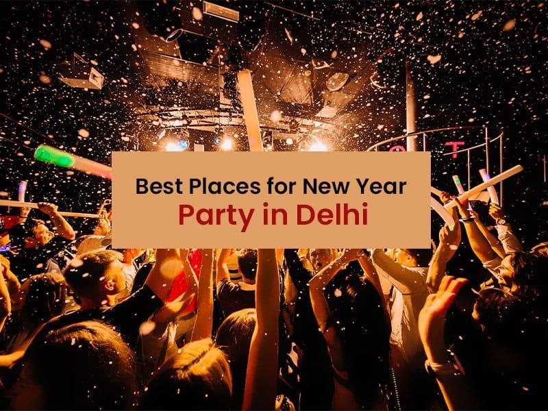 Best Places For New Year 2023 Party In Delhi Hello Travel Buzz