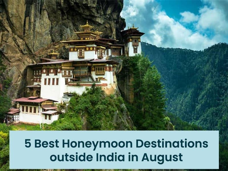 5 Best Honeymoon Destinations outside India in August 2024 Hello