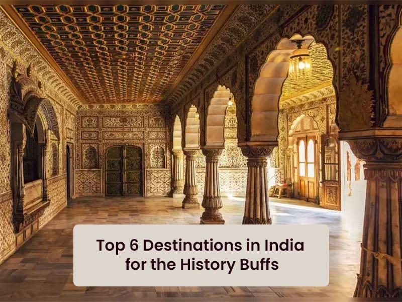 Top 6 Destinations in India for the History Buffs Hello Travel Buzz