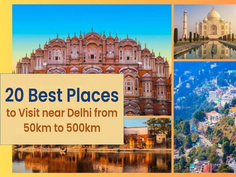 Best Places to Visit near Delhi 2024 – List of Top Tourist Places to ...