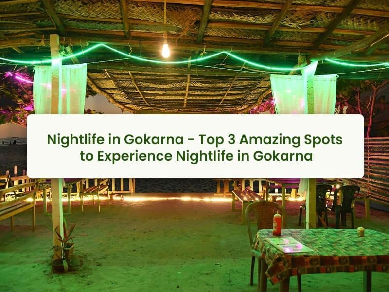 Nightlife in Gokarna - Top 3 Amazing Spots to Experience Nightlife in Gokarna