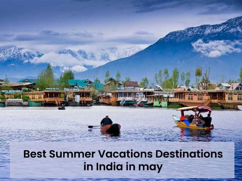 Best summer vacations destinations in India in may 2024 Hello Travel Buzz