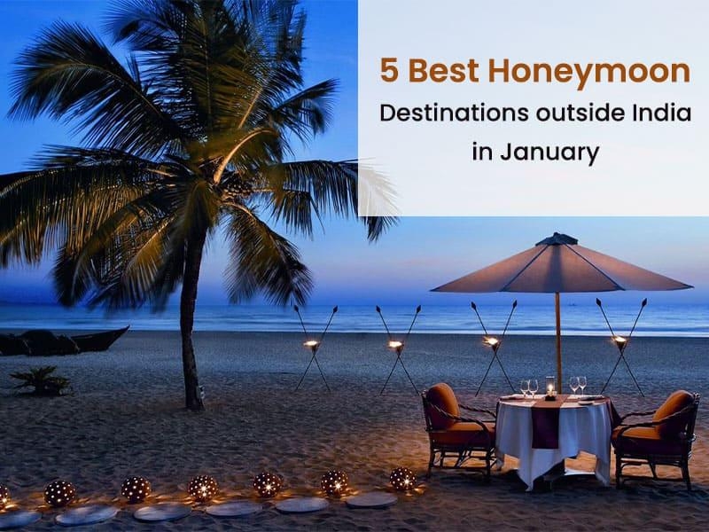 5 Best Honeymoon Destinations outside India in January 2024 Hello