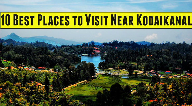 10 Best Places to Visit Near Kodaikanal