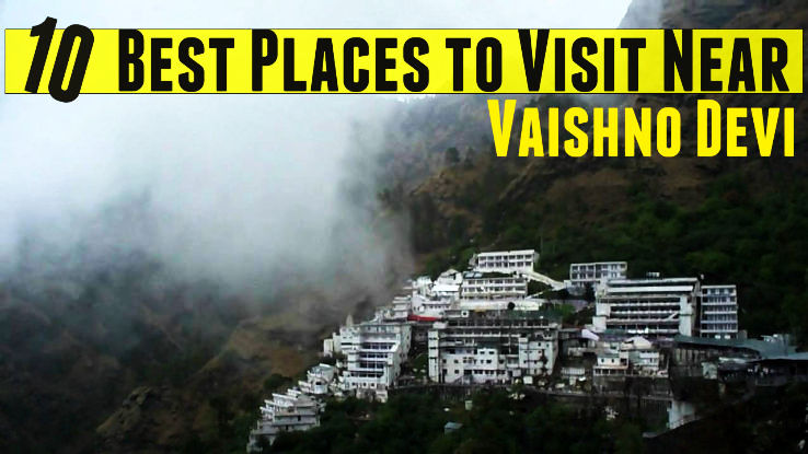 10 Best Places to Visit Near Vaishno Devi - Hello Travel Buzz