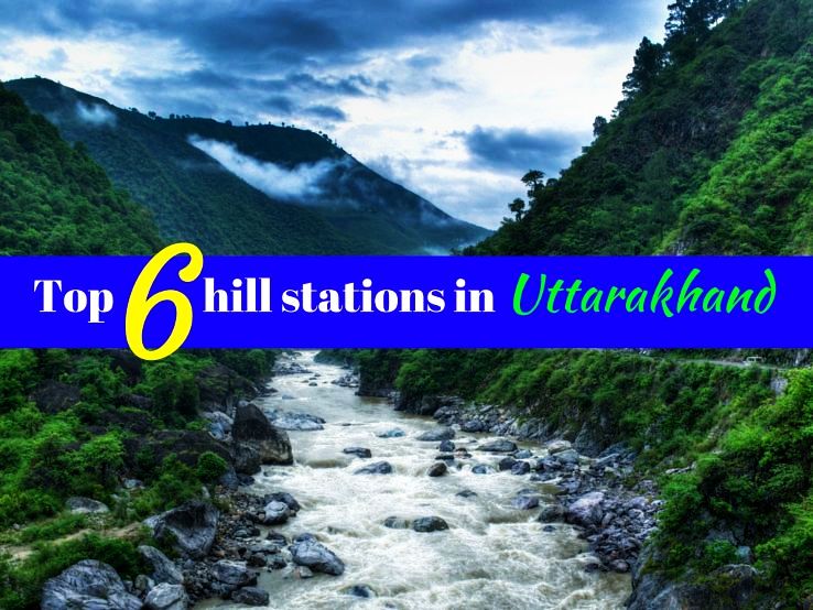 Top 6 Hill Stations In Uttarakhand - Hello Travel Buzz