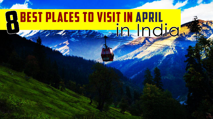 india tourist places in april