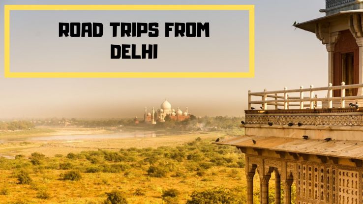 places to visit near delhi within 6 hours drive