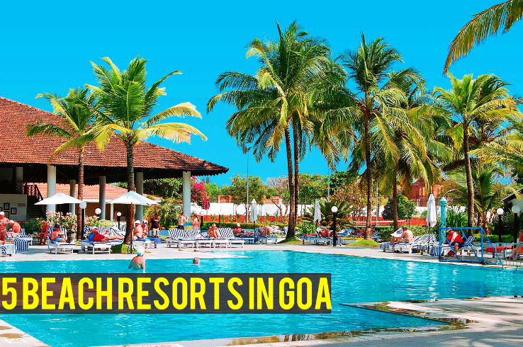 Top 5 Beach Resorts In Goa